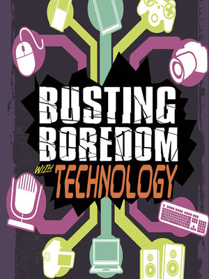 cover image of Busting Boredom with Technology